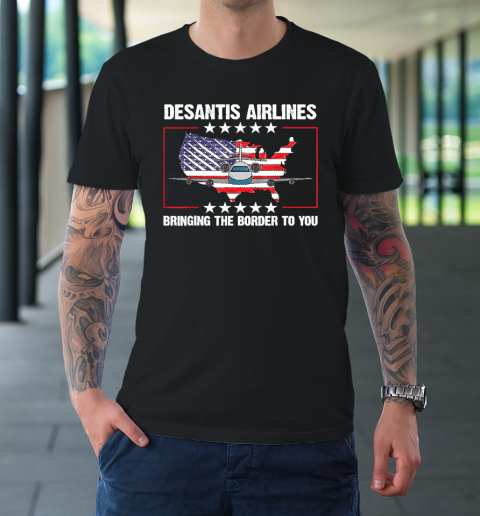 DeSantis Airlines Shirt Bringing The Border To You T-Shirt