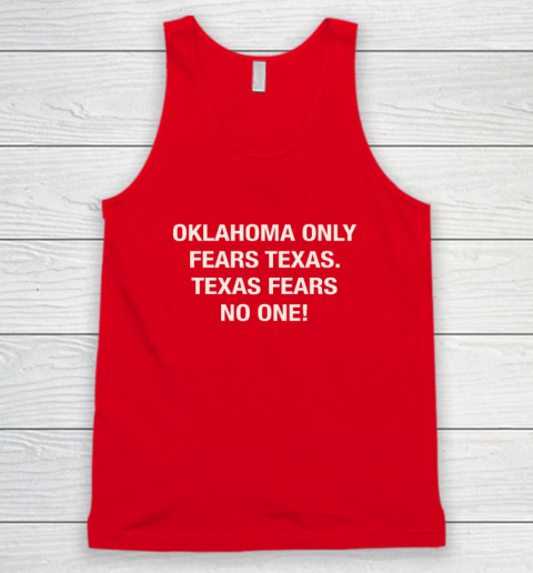 Oklahoma Only Fears Texas Texas Fears No On Tank Top 4