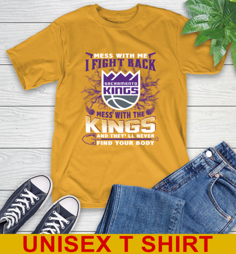 NBA Basketball Sacramento Kings Mess With Me I Fight Back Mess With My Team And They'll Never Find Your Body Shirt T-Shirt 2