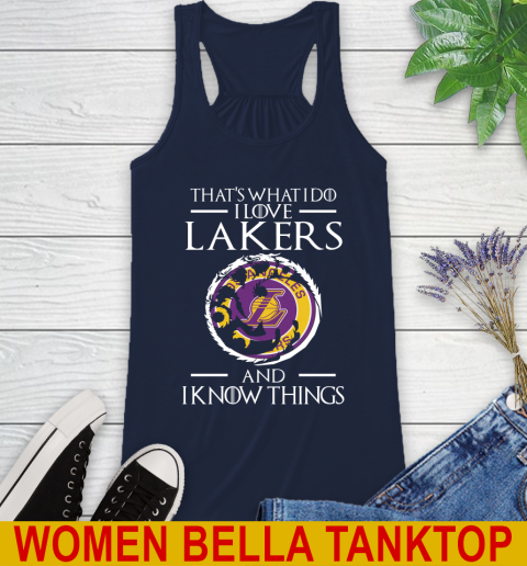 Los Angeles Lakers NBA Basketball That's What I Do I Love My Team And I Know Things Game Of Thrones 45