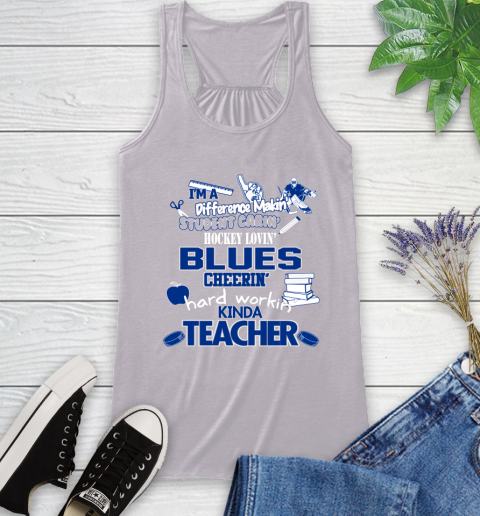 St.Louis Blues NHL I'm A Difference Making Student Caring Hockey Loving Kinda Teacher Racerback Tank 4