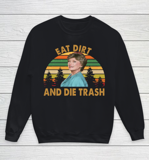 Blanche Devereaux Vintage Eat Dirt and Die Trash Retro Golden Girls Youth Sweatshirt