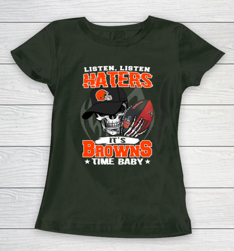 Listen Haters It is BROWNS Time Baby NFL Women's T-Shirt 4