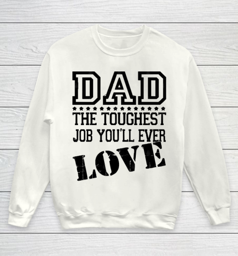Father's Day Funny Gift Ideas Apparel  DAD Toughest Job Youth Sweatshirt