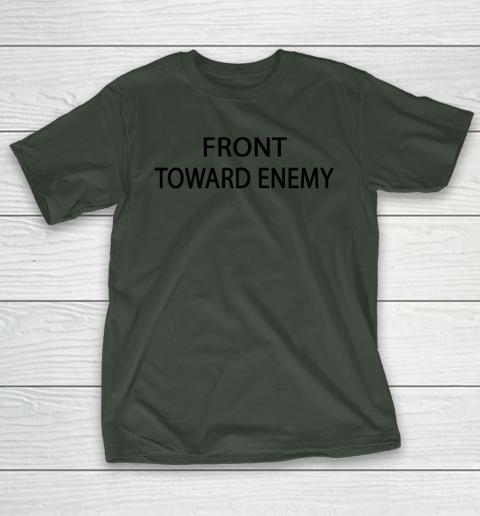 Front Toward Enemy Shirt (print on front and back) T-Shirt