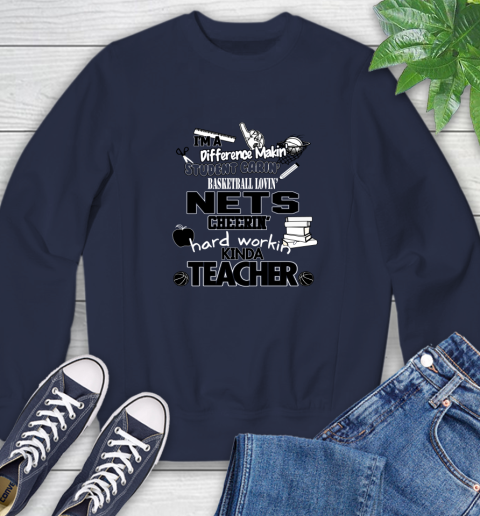 Brooklyn Nets NBA I'm A Difference Making Student Caring Basketball Loving Kinda Teacher Sweatshirt 2