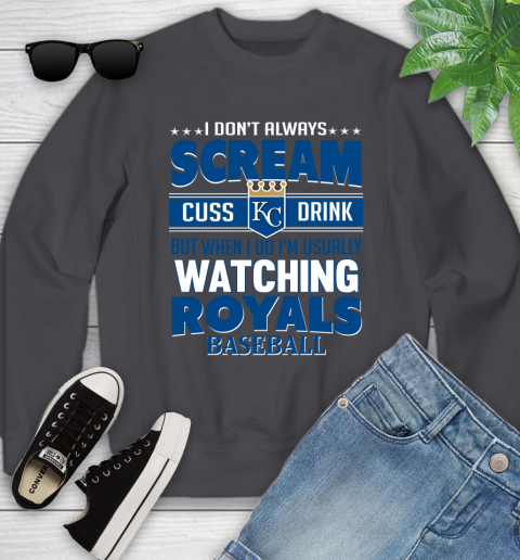 Kansas City Royals MLB I Scream Cuss Drink When I'm Watching My Team Youth Sweatshirt 5