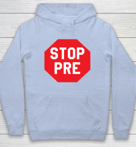 Stop Pre Shirt  Marathon Running Legend Runner Hoodie 5