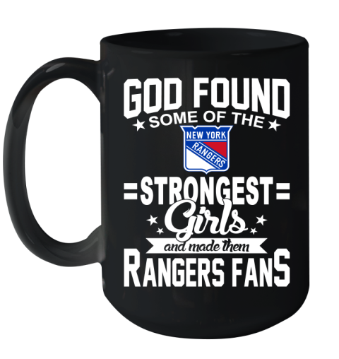 New York Rangers NHL Football God Found Some Of The Strongest Girls Adoring Fans Ceramic Mug 15oz