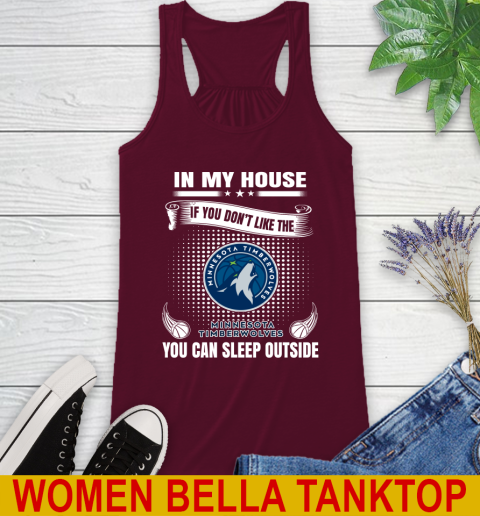 Minnesota Timberwolves NBA Basketball In My House If You Don't Like The Timberwolves You Can Sleep Outside Shirt Racerback Tank 2