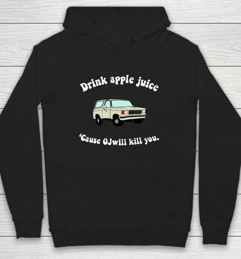 Drink Apple Juice Funny Hoodie