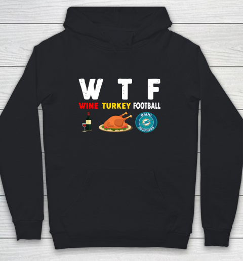 Miami Dolphins Giving Day WTF Wine Turkey Football NFL Youth Hoodie