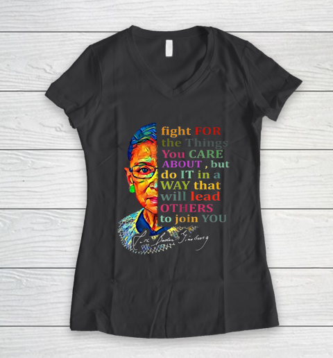 Awesome Ruth Bader Ginsburg Fight For The Things You Care Women's V-Neck T-Shirt 6
