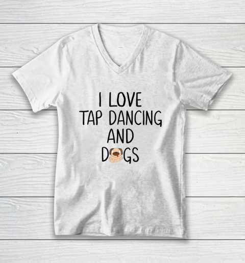 Dog Mom Shirt Tap Dance Shirt Funny Dog Lover and Dancer Mom Mothers V-Neck T-Shirt