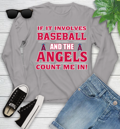 MLB If It Involves Baseball And The Los Angeles Angels Count Me In Sports Youth Long Sleeve 5