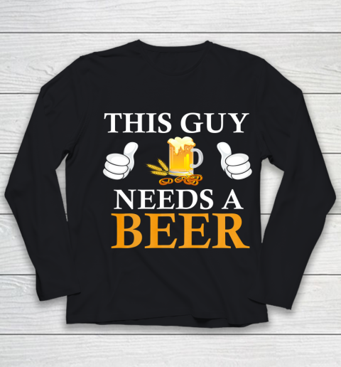 This Guy Needs A Beer Funny Youth Long Sleeve