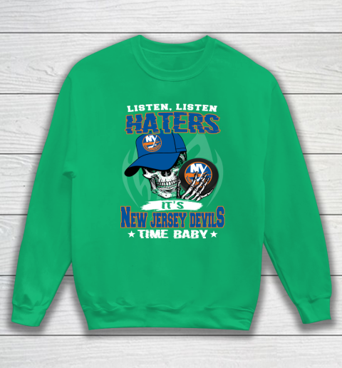 Listen Haters It is ISLANDERS Time Baby NHL Sweatshirt 5