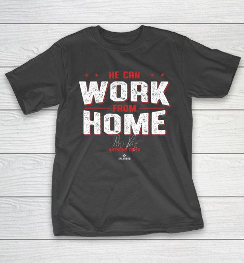 Anthony Rizzo Tshirt He Can Work From Home T-Shirt