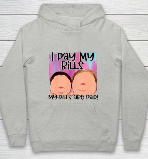 I Pay My Bills My Bills Are Paid Funny Women Day Quote Youth Hoodie