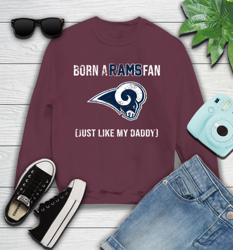 NFL Los Angeles Rams Football Loyal Fan Just Like My Daddy Shirt Youth Sweatshirt 3