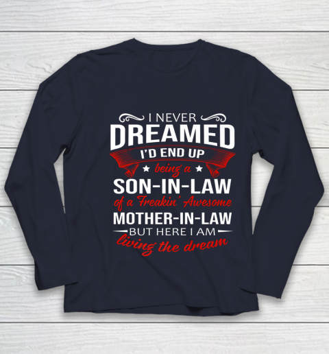 I Never Dreamed I d End Up Being A Son In Law Awesome Gifts Youth Long Sleeve 2