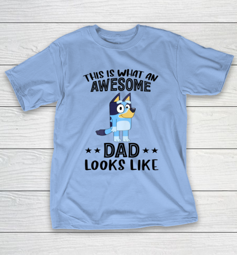 Bluey dad This Is What An Awesome Dad Looks Like T-Shirt 8