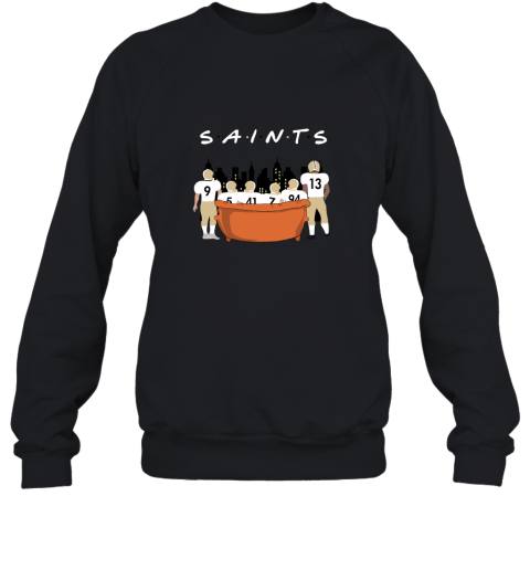 The New Orleans Saints Together F.R.I.E.N.D.S NFL Sweatshirt