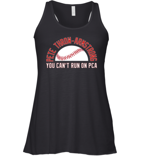 Pete Throw-Armstrong You Can't Run On PCA Premium Racerback Tank