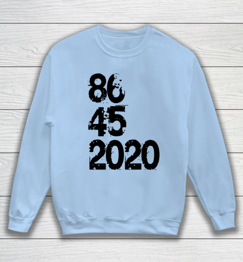 86 45 2020 Anti Trump Shirt 8645 Dump Trump Sweatshirt 4