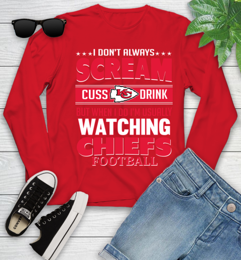 Kansas City Chiefs NFL Football I Scream Cuss Drink When I'm Watching My Team Youth Long Sleeve 11
