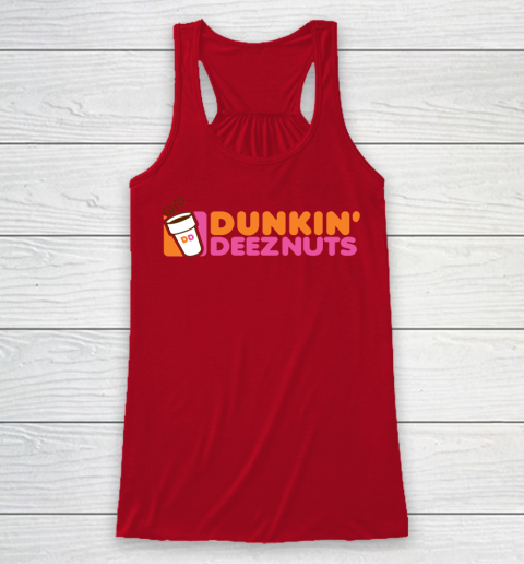 Dunkin Deez Nuts Shirt Racerback Tank 4