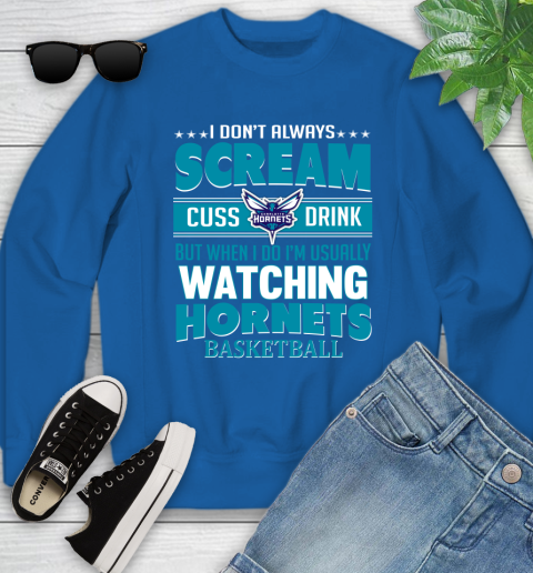 Charlotte Hornets NBA Basketball I Scream Cuss Drink When I'm Watching My Team Youth Sweatshirt 7
