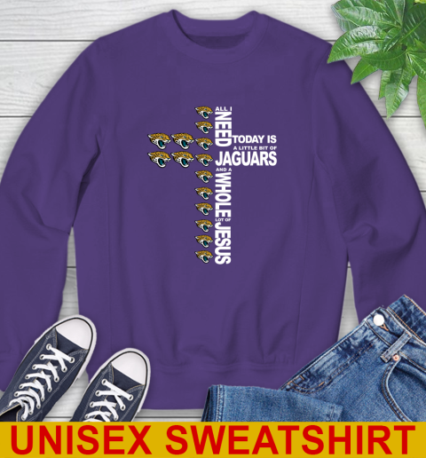 NFL All I Need Today Is A Little Bit Of Jacksonville Jaguars Cross Shirt Sweatshirt 4