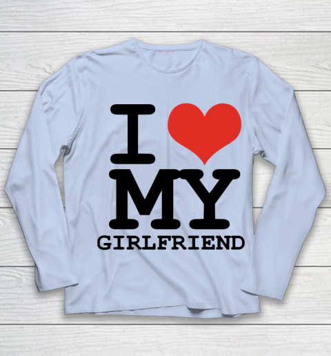 I Heart My Girlfriend  I Love My Girlfriend Shirt Youth Long Sleeve 5