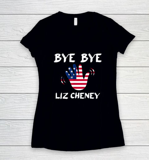 Bye Bye Liz Cheney Women's V-Neck T-Shirt