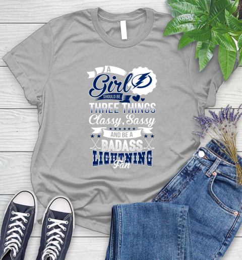 Tampa Bay Lightning NHL Hockey A Girl Should Be Three Things Classy Sassy And A Be Badass Fan Women's T-Shirt 5