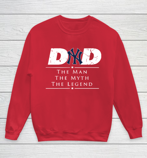 New York Yankees MLB Baseball Dad The Man The Myth The Legend Youth Sweatshirt 7