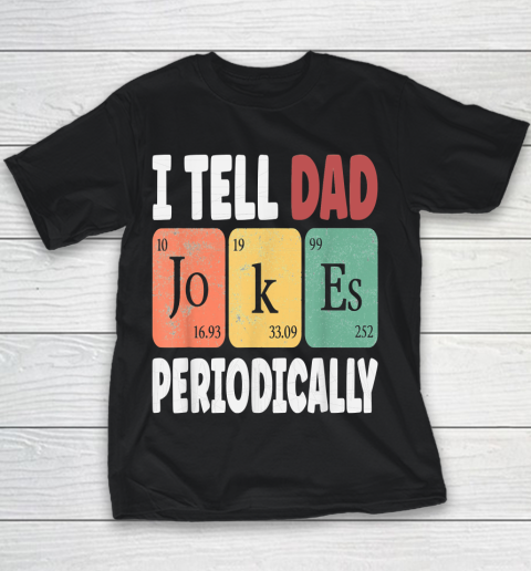 TELL DAD JOKES PERIODICALLY  Daddy Youth T-Shirt