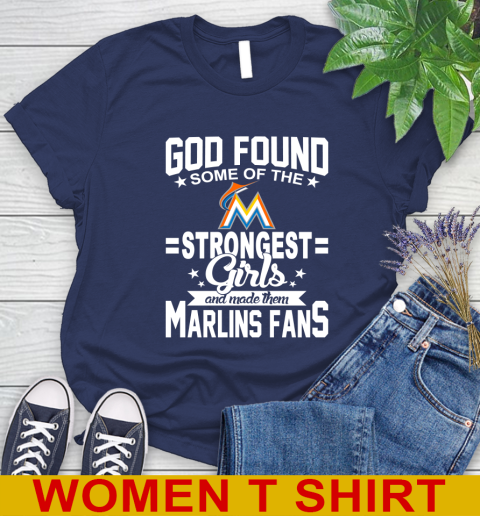 Miami Marlins MLB Baseball God Found Some Of The Strongest Girls Adoring Fans Women's T-Shirt 12