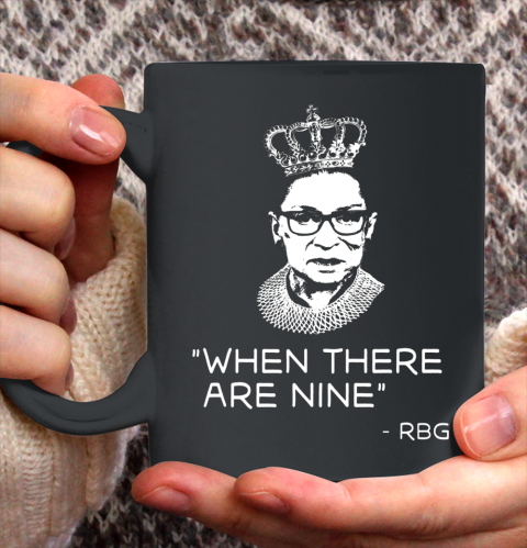 Ruth Bader Ginsburg When There are Nine Equality RBG Ceramic Mug 11oz 2