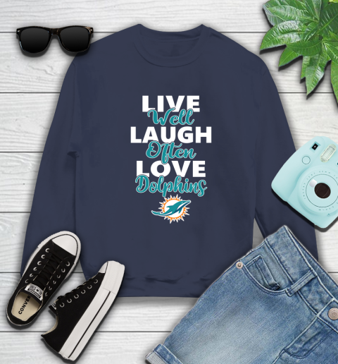 NFL Football Miami Dolphins Live Well Laugh Often Love Shirt Sweatshirt 2