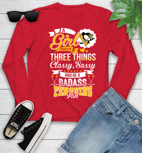 Pittsburgh Penguins NHL Hockey A Girl Should Be Three Things Classy Sassy And A Be Badass Fan Youth Long Sleeve 11