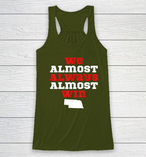 We Almost Always Almost Win Funny Nebraska Football Fans Racerback Tank 2