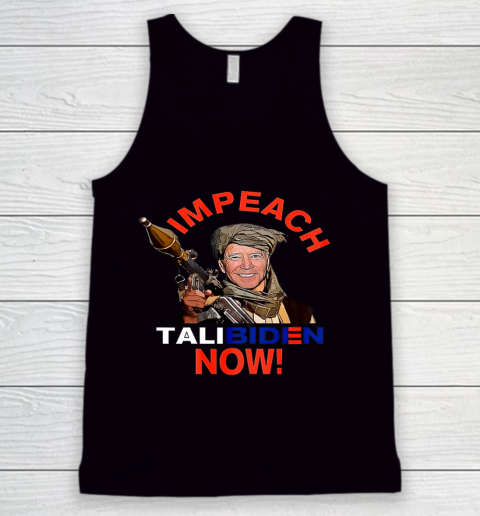Impeach Joe TALIBIDEN Now Impeach Joe Biden Tank Top