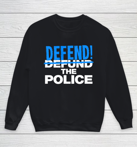 Defend The Blue Shirt  Defend The Police Blue Lives Pro Trump Republican Party Youth Sweatshirt