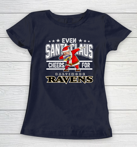 Baltimore Ravens Even Santa Claus Cheers For Christmas NFL Women's T-Shirt 2