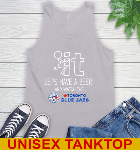 Toronto Blue Jays Baseball MLB Let's Have A Beer And Watch Your Team Sports Tank Top 3