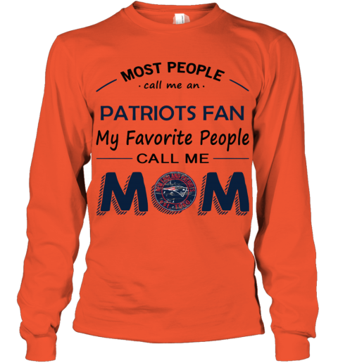 People Call Me New England Patriots Fan Mom - Rookbrand