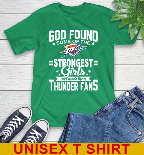 Oklahoma City Thunder NBA Basketball God Found Some Of The Strongest Girls Adoring Fans T-Shirt 7