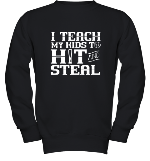 I Teach My Kids to Hit and Steal  Baseball Mom Youth Sweatshirt